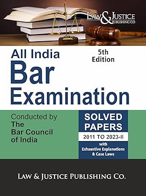 All-India-Bar-Examination-5th-Edition--Solved-Papers-2011-2023-II-with-Exhaustive-Explanations-&-Case-Laws
